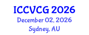 International Conference on Computer Vision and Computer Graphics (ICCVCG) December 02, 2026 - Sydney, Australia International Conference on Computer Vision and Computer Graphics (ICCVCG) December 02, 2026 - Sydney, Australia