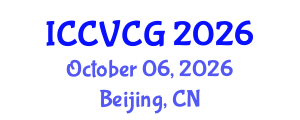 International Conference on Computer Vision and Computer Graphics (ICCVCG) October 06, 2026 - Beijing, China