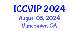 International Conference on Computer Vision and Image Processing (ICCVIP) August 05, 2024 - Vancouver, Canada
