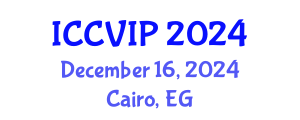 International Conference on Computer Vision and Image Processing (ICCVIP) December 16, 2024 - Cairo, Egypt