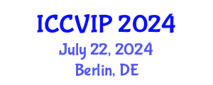 International Conference on Computer Vision and Image Processing (ICCVIP) July 22, 2024 - Berlin, Germany