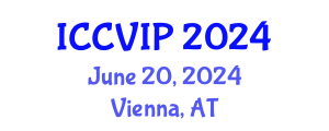 International Conference on Computer Vision and Image Processing (ICCVIP) June 20, 2024 - Vienna, Austria