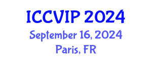 International Conference on Computer Vision and Image Processing (ICCVIP) September 16, 2024 - Paris, France