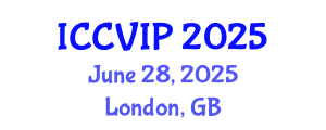 International Conference on Computer Vision and Image Processing (ICCVIP) June 28, 2025 - London, United Kingdom