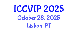 International Conference on Computer Vision and Image Processing (ICCVIP) October 28, 2025 - Lisbon, Portugal