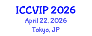 International Conference on Computer Vision and Image Processing (ICCVIP) April 22, 2026 - Tokyo, Japan