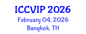 International Conference on Computer Vision and Image Processing (ICCVIP) February 04, 2026 - Bangkok, Thailand