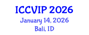 International Conference on Computer Vision and Image Processing (ICCVIP) January 14, 2026 - Bali, Indonesia