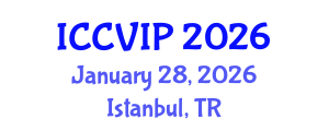 International Conference on Computer Vision and Image Processing (ICCVIP) January 28, 2026 - Istanbul, Turkey