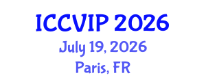 International Conference on Computer Vision and Image Processing (ICCVIP) July 19, 2026 - Paris, France