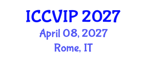 International Conference on Computer Vision and Image Processing (ICCVIP) April 08, 2027 - Rome, Italy International Conference on Computer Vision and Image Processing (ICCVIP) April 08, 2027 - Rome, Italy