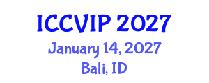 International Conference on Computer Vision and Image Processing (ICCVIP) January 14, 2027 - Bali, Indonesia International Conference on Computer Vision and Image Processing (ICCVIP) January 14, 2027 - Bali, Indonesia