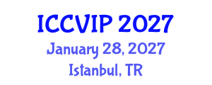 International Conference on Computer Vision and Image Processing (ICCVIP) January 28, 2027 - Istanbul, Turkey International Conference on Computer Vision and Image Processing (ICCVIP) January 28, 2027 - Istanbul, Turkey