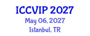 International Conference on Computer Vision and Image Processing (ICCVIP) May 06, 2027 - Istanbul, Turkey International Conference on Computer Vision and Image Processing (ICCVIP) May 06, 2027 - Istanbul, Turkey