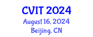 International Conference on Computer Vision and Information Technology (CVIT) August 16, 2024 - Beijing, China