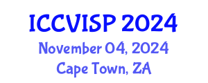 International Conference on Computer Vision, Image and Signal Processing (ICCVISP) November 04, 2024 - Cape Town, South Africa