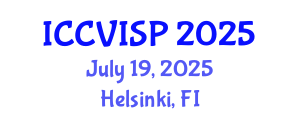 International Conference on Computer Vision, Image and Signal Processing (ICCVISP) July 19, 2025 - Helsinki, Finland