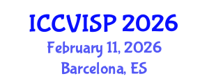 International Conference on Computer Vision, Image and Signal Processing (ICCVISP) February 11, 2026 - Barcelona, Spain