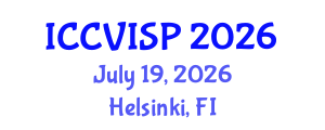 International Conference on Computer Vision, Image and Signal Processing (ICCVISP) July 19, 2026 - Helsinki, Finland