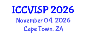 International Conference on Computer Vision, Image and Signal Processing (ICCVISP) November 04, 2026 - Cape Town, South Africa