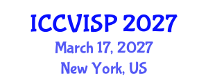 International Conference on Computer Vision, Image and Signal Processing (ICCVISP) March 17, 2027 - New York, United States International Conference on Computer Vision, Image and Signal Processing (ICCVISP) March 17, 2027 - New York, United States