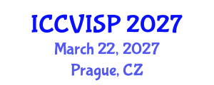 International Conference on Computer Vision, Image and Signal Processing (ICCVISP) March 22, 2027 - Prague, Czechia International Conference on Computer Vision, Image and Signal Processing (ICCVISP) March 22, 2027 - Prague, Czechia