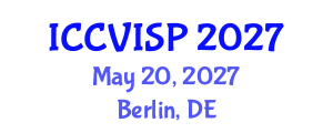 International Conference on Computer Vision, Image and Signal Processing (ICCVISP) May 20, 2027 - Berlin, Germany International Conference on Computer Vision, Image and Signal Processing (ICCVISP) May 20, 2027 - Berlin, Germany