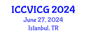 International Conference on Computer Vision, Imaging and Computer Graphics (ICCVICG) June 28, 2024 - Istanbul, Turkey