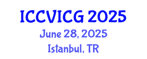International Conference on Computer Vision, Imaging and Computer Graphics (ICCVICG) June 28, 2025 - Istanbul, Turkey