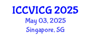International Conference on Computer Vision, Imaging and Computer Graphics (ICCVICG) May 03, 2025 - Singapore, Singapore