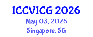 International Conference on Computer Vision, Imaging and Computer Graphics (ICCVICG) May 03, 2026 - Singapore, Singapore