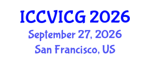 International Conference on Computer Vision, Imaging and Computer Graphics (ICCVICG) September 27, 2026 - San Francisco, United States