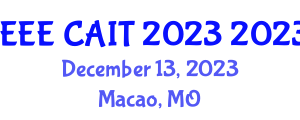 International Conference on Computers and Artificial Intelligence Technology (IEEE CAIT 2023) December 13, 2023 - Macao, Macao