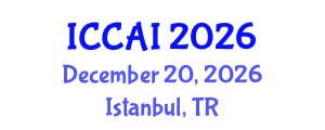 International Conference on Computing and Artificial Intelligence (ICCAI) December 20, 2026 - Istanbul, Turkey International Conference on Computing and Artificial Intelligence (ICCAI) December 20, 2026 - Istanbul, Turkey