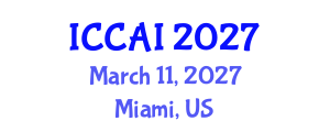 International Conference on Computing and Artificial Intelligence (ICCAI) March 11, 2027 - Miami, United States