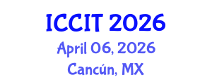 International Conference on Computing and Information Technology (ICCIT) April 06, 2026 - Cancún, Mexico International Conference on Computing and Information Technology (ICCIT) April 06, 2026 - Cancún, Mexico
