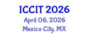 International Conference on Computing and Information Technology (ICCIT) April 06, 2026 - Mexico City, Mexico International Conference on Computing and Information Technology (ICCIT) April 06, 2026 - Mexico City, Mexico