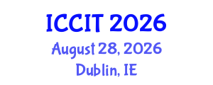 International Conference on Computing and Information Technology (ICCIT) August 28, 2026 - Dublin, Ireland International Conference on Computing and Information Technology (ICCIT) August 28, 2026 - Dublin, Ireland