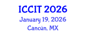 International Conference on Computing and Information Technology (ICCIT) January 19, 2026 - Cancún, Mexico International Conference on Computing and Information Technology (ICCIT) January 19, 2026 - Cancún, Mexico