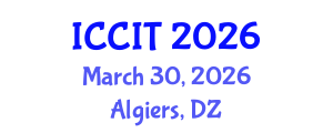 International Conference on Computing and Information Technology (ICCIT) March 30, 2026 - Algiers, Algeria International Conference on Computing and Information Technology (ICCIT) March 30, 2026 - Algiers, Algeria