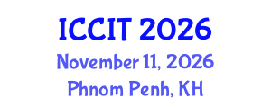 International Conference on Computing and Information Technology (ICCIT) November 11, 2026 - Phnom Penh, Cambodia International Conference on Computing and Information Technology (ICCIT) November 11, 2026 - Phnom Penh, Cambodia