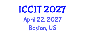 International Conference on Computing and Information Technology (ICCIT) April 22, 2027 - Boston, United States International Conference on Computing and Information Technology (ICCIT) April 22, 2027 - Boston, United States
