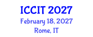 International Conference on Computing and Information Technology (ICCIT) February 18, 2027 - Rome, Italy International Conference on Computing and Information Technology (ICCIT) February 18, 2027 - Rome, Italy