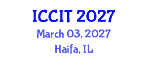 International Conference on Computing and Information Technology (ICCIT) March 03, 2027 - Haifa, Israel International Conference on Computing and Information Technology (ICCIT) March 03, 2027 - Haifa, Israel