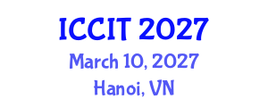 International Conference on Computing and Information Technology (ICCIT) March 10, 2027 - Hanoi, Vietnam International Conference on Computing and Information Technology (ICCIT) March 10, 2027 - Hanoi, Vietnam
