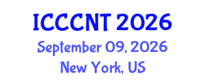 International Conference on Computing Communication and Networking Technologies (ICCCNT) September 09, 2026 - New York, United States International Conference on Computing Communication and Networking Technologies (ICCCNT) September 09, 2026 - New York, United States