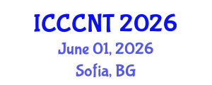 International Conference on Computing Communications and Networking Technologies (ICCCNT) June 01, 2026 - Sofia, Bulgaria International Conference on Computing Communications and Networking Technologies (ICCCNT) June 01, 2026 - Sofia, Bulgaria