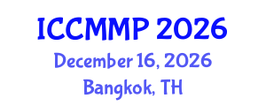 International Conference on Condensed Matter and Materials Physics (ICCMMP) December 16, 2026 - Bangkok, Thailand International Conference on Condensed Matter and Materials Physics (ICCMMP) December 16, 2026 - Bangkok, Thailand