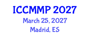 International Conference on Condensed Matter and Materials Physics (ICCMMP) March 25, 2027 - Madrid, Spain International Conference on Condensed Matter and Materials Physics (ICCMMP) March 25, 2027 - Madrid, Spain
