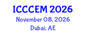 International Conference on Construction and Civil Engineering Management (ICCCEM) November 08, 2026 - Dubai, United Arab Emirates